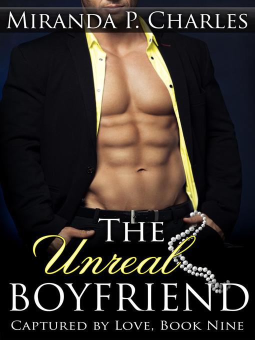Title details for The Unreal Boyfriend by Miranda P. Charles - Available